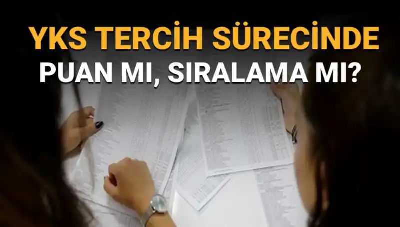 YKS Tercih Sürecinde Sıkça Sorulan Soru: Puan mı, Sıralama mı Önemli?