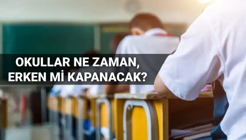 2024-2025 Eğitim Yılı: Okullar Ne Zaman Kapanacak? Erken Tatile Dikkat!