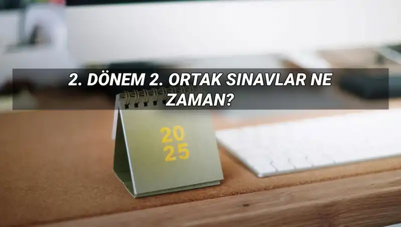 MEB 2025 Dönem Ortak Sınav Tarihleri Belli Oldu: Detayları Kaçırmayın!