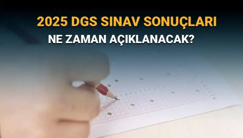 DGS Sınav Sonuçları İçin Geri Sayım Başladı: Tarih Merak Ediliyor