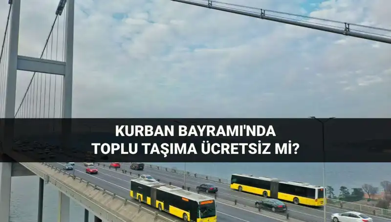 Kurban Bayramı'nda Ulaşım Ücretsiz mi? 2023 Detayları Burada!