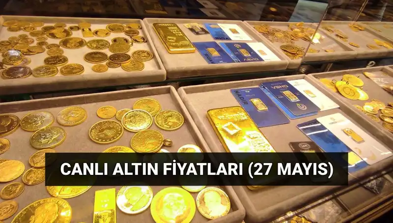 Altın Fiyatları Düşüşte! 27 Mayıs Son Dakika Gelişmeleri